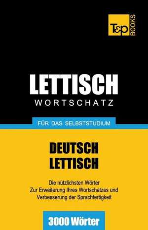 Lettischer Wortschatz Fur Das Selbststudium - 3000 Worter de Andrey Taranov