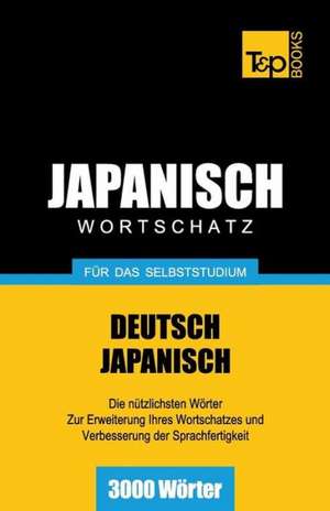 Japanischer Wortschatz Fur Das Selbststudium - 3000 Worter: Special Edition - Japanese de Andrey Taranov