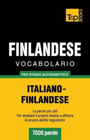 Vocabolario Italiano-Finlandese Per Studio Autodidattico - 7000 Parole: Special Edition - Japanese de Andrey Taranov