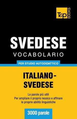 Vocabolario Italiano-Svedese Per Studio Autodidattico - 3000 Parole: Special Edition - Japanese de Andrey Taranov