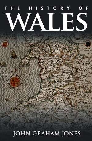 The History of Wales de John Graham Jones