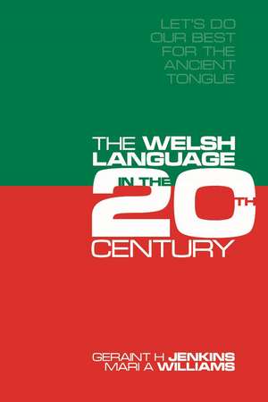 Let's Do Our Best for the Ancient Tongue: The Welsh Language in the Twentieth Century de Geraint H. Jenkins