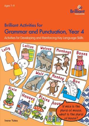 Brilliant Activities for Grammar and Punctuation, Year 4 de Irene Yates