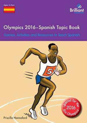 Olympics 2016 - Spanish Topic Book de Priscilla Hannaford