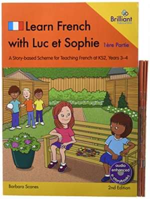 Learn French with Luc et Sophie 1ere Partie (Part 1) Starter Pack Years 3-4 (2nd edition) de Barbara Scanes