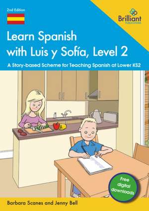 Learn Spanish with Luis y Sofia, Level 2 de Barbara Scanes