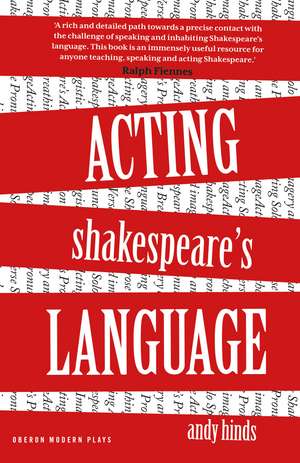 Acting Shakespeare's Language de Andy Hinds