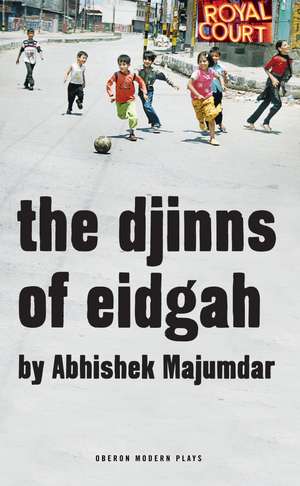 The Djinns of Eidgah de Abhishek Majumdar