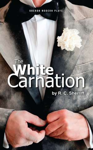 The White Carnation de R. C. Sherriff