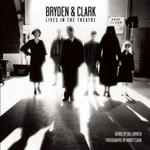 Bryden & Clark: Lives in the Theatre de Bill Bryden