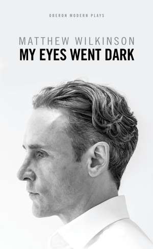 My Eyes Went Dark de Matthew Wilkinson