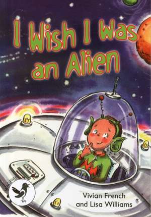 I Wish I Were and Alien de Vivian French