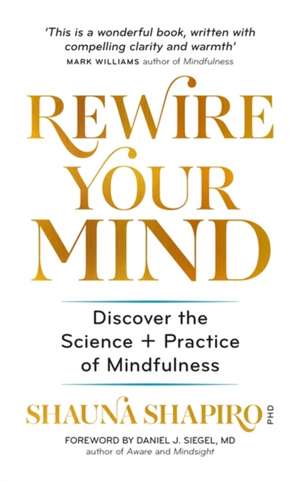 Rewire Your Mind de Shauna Shapiro