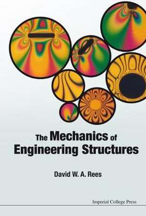 MECHANICS OF ENGINEERING STRUCTURES, THE de Rees David W A