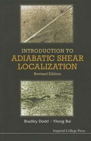 Introduction to Adiabatic Shear Localization (Revised Edition): A Modern Interpretation de Bradley Dodd