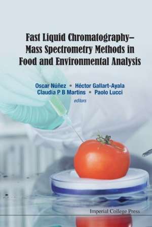 Fast Liquid Chromatography-Mass Spectrometry Methods in Food and Environmental Analysis de Oscar Nunez