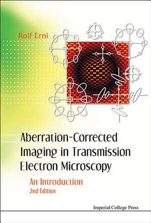 Aberration-Corrected Imaging in Transmission Electron Microscopy de Rolf Erni