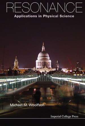 Resonance: Applications in Physical Science de Michael M. Woolfson