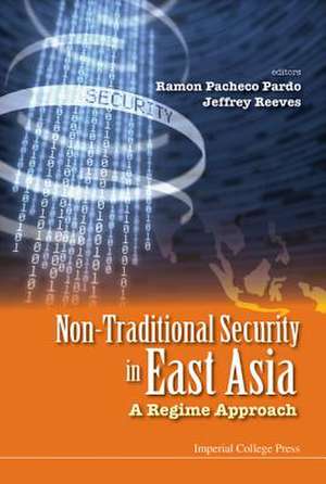 Non-Traditional Security in East Asia: A Regime Approach de Ramon Pacheco Pardo