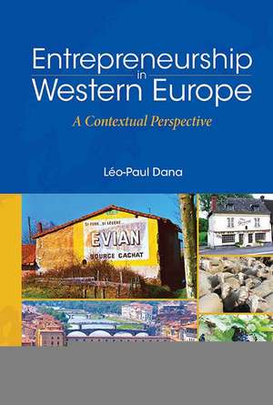 Entrepreneurship in Western Europe: A Contextual Perspective de Leo Paul Dana