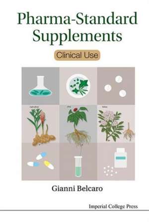 Pharma-Standard Supplements: Clinical Use de Gianni Belcaro