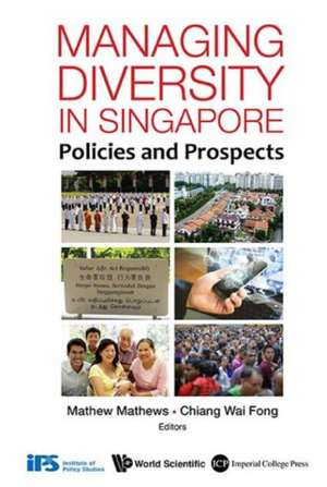 Managing Diversity in Singapore: Policies and Prospects de Mathew Mathews