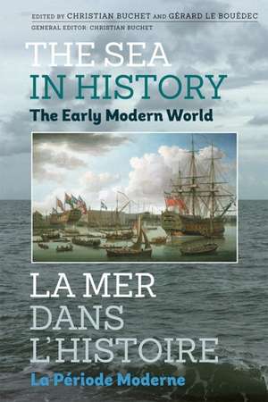 The Sea in History – The Early Modern World de Christian Buchet