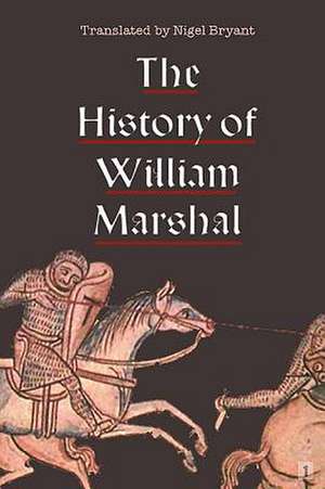 The History of William Marshal de Nigel Bryant