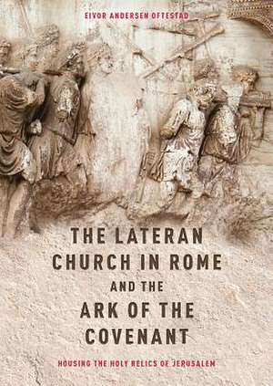 The Lateran Church in Rome and the Ark of the Co – with an edition and translation of the Descriptio n Lateranensis Ecclesiae (BAV Reg. Lat. 712) de Eivor Andersen Oftestad