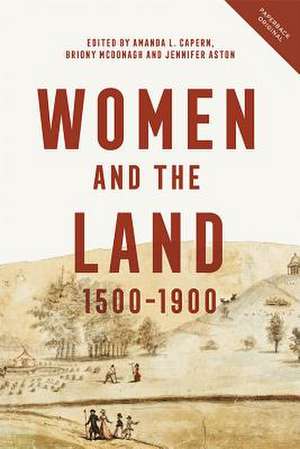 Women and the Land, 1500–1900 de Amanda L. Capern