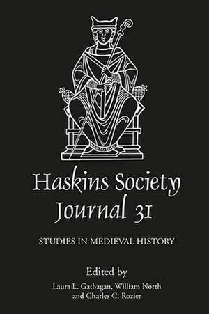 The Haskins Society Journal 31 – 2019. Studies in Medieval History de Laura L. Gathagan