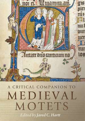 A Critical Companion to Medieval Motets de Jared C. Hartt