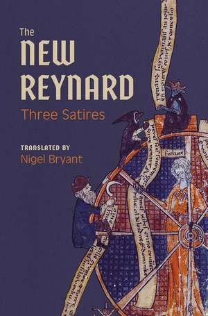 The New Reynard – Three Satires: Renart le Bestourné, Le Couronnement de Renart, Renart le Nouvel de Nigel Bryant