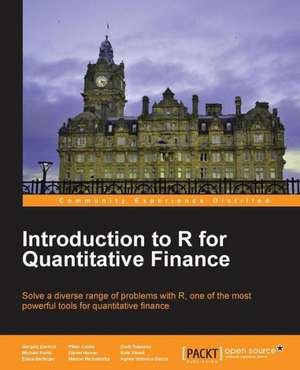 Introduction to R for Quantitative Finance de Agnes Vidovics-Dancs