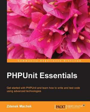 Phpunit Essentials de Zdenek Machek