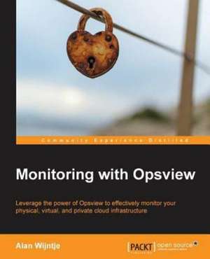 Monitoring with Opsview de Alan Wijntje