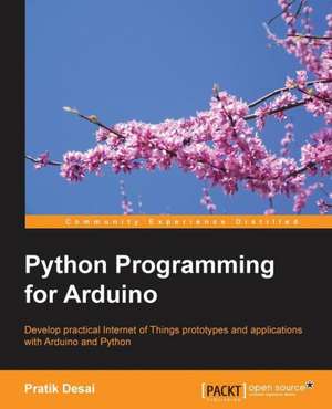 Python Programming for Arduino de Pratik Desai