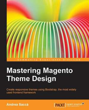 Mastering Magento Theme Design de Andrea Sacca