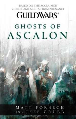 Guild Wars. Ghosts of Ascalon de Jeff Grubb