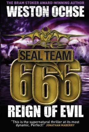 SEAL Team 666 - Reign of Evil de Weston Ochse