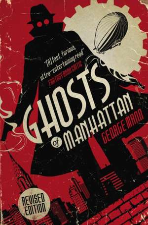 Ghosts of Manhattan (A Ghost Novel) de George Mann