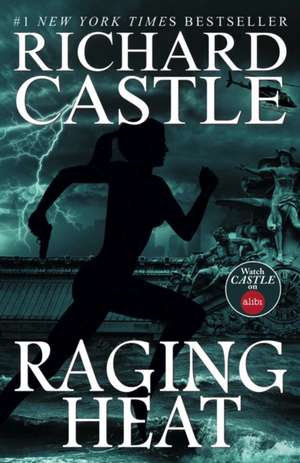 Raging Heat (Castle) de Richard Castle