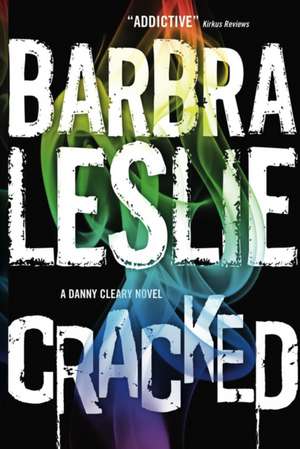 Cracked: A Danny Cleary Novel de Barbra Leslie