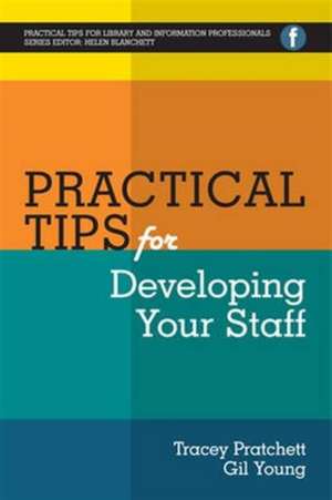 Practical Tips For Developing Your Staff de Tracey Pratchett