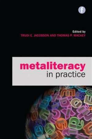 Metaliteracy in Practice de Trudi E. Jacobson