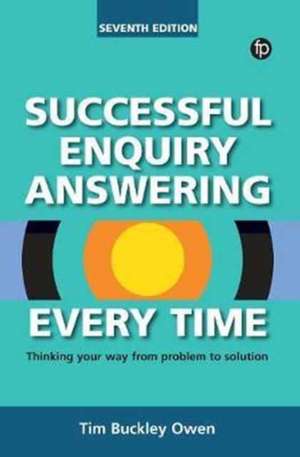 Successful Enquiry Answering Every Time, Seventh Revised Edition de Tim Buckley Owen