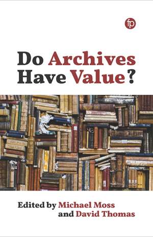 Do Archives Have Value? de Michael Moss