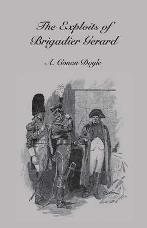 Exploits of Brigadier Gerard de Arthur Conan Doyle