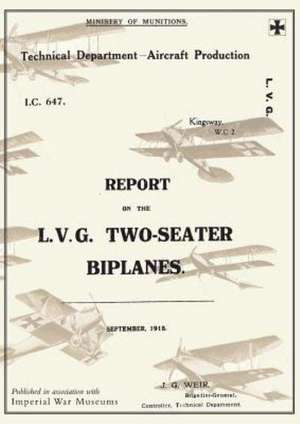 Report on the L.V.G. Two-Seater Biplanes, September 1918reports on German Aircraft 16 de Ministry of Munition Aircraft Productio