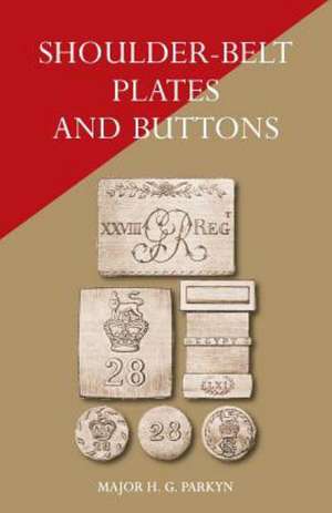 Shoulder-Belt Plates and Buttons de Major H. G. Parkyn